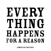 Everything Happens for a Reason…