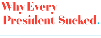Why Every President Sucked: America’s Undying Pursuit for a King (Hardcover Book Kickstarter)